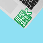 Sundays are for the Birds Philly Sports Sticker