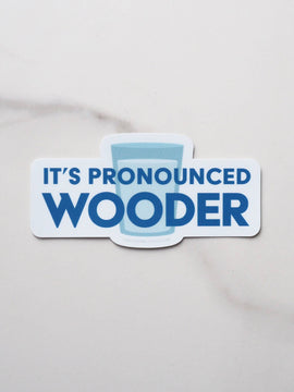 It's Pronounced Wooder Philly Sticker - PA & NJ Accent Decal