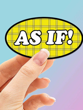 As If Funny Movie Quote Sticker