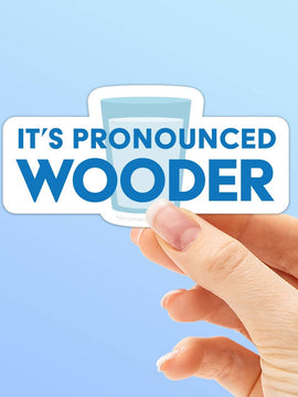 It's Pronounced Wooder Philly Sticker - PA & NJ Accent Decal