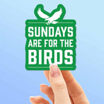 Sundays are for the Birds Philly Sports Sticker